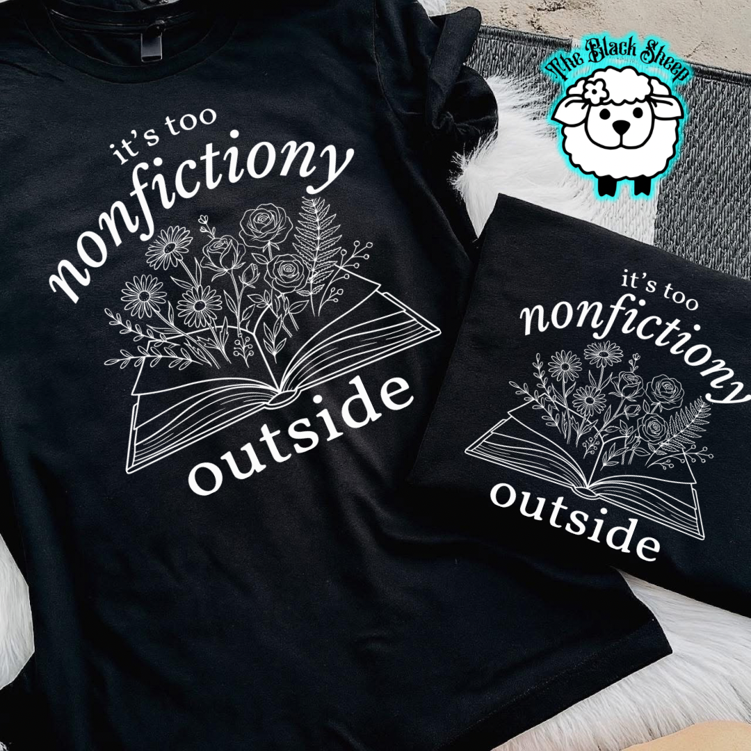 It’s Too Nonfictiony Outside Tee
