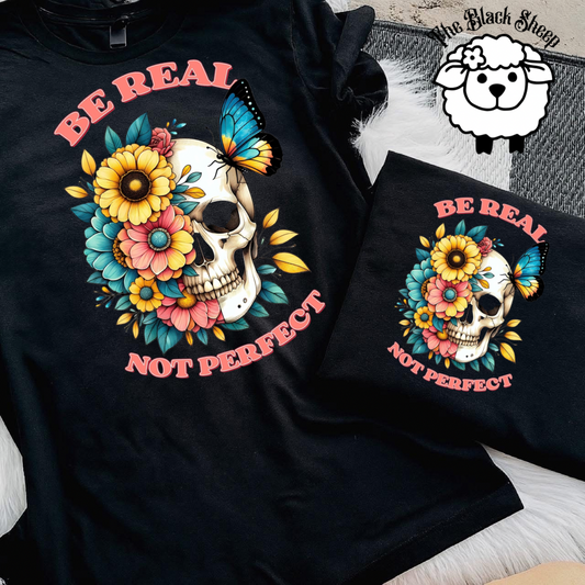 Be Real Not Perfect Skull Floral Tee