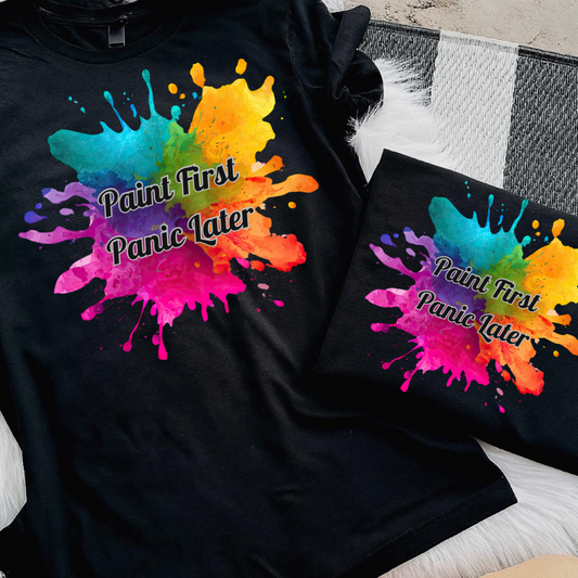 Paint First, Panic Later Tee
