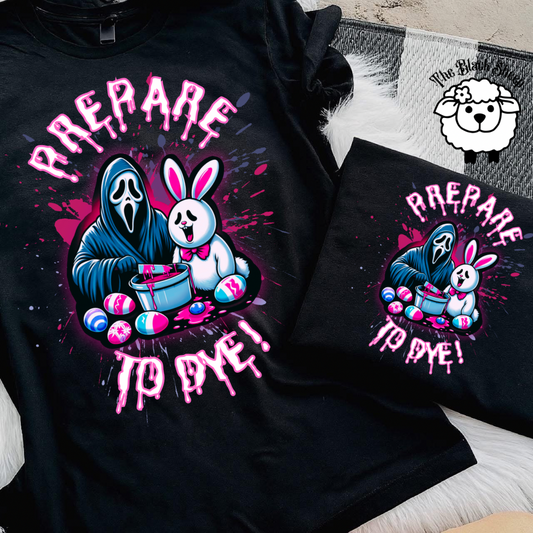 Prepare to Dye – Spooky Easter Tee
